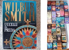 WILBUR SMITH - UCCELLI DA PREDA - Longanesi prima edizione 1997, e altri vari