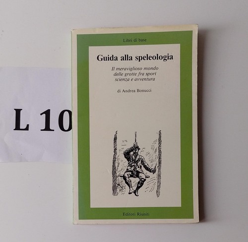 Guida alla speleologia - , andrea