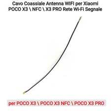 Cavo Coassiale Antenna WIFI per Xiaomi POCO X3  NFC  X3 PRO Rete Wi-Fi Segnale