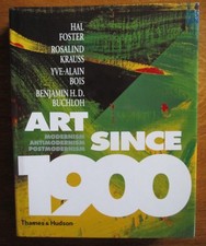 Art Since 1900 - Foster, Krauss, Bois & Buchloh: Thames and Hudson: 2004: As new