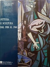 PITTURA E SCULTURA dal 1930 al