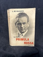 L. DE GALEAZZI - LA NOSTRA PRIMULA ROSSA- EDIZIONI A.L.A.  2° ED.  CON DEDICA!!!