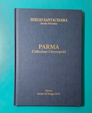  PARMA Collezione Chrysopolis - Catalogo Sergio Santachiara Verona 2012 - 89 Pg 