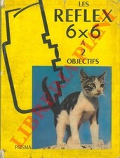 CAILLAUD Louis - Les reflex 6 x 6 a 2 objectifs.