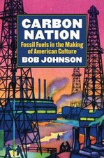 Carbon Nation: Fossil Fuels in