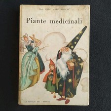 PIERO MARIA BIANCHI - PIANTE MEDICINALI - LA SCUOLA ED. BRESCIA 1955