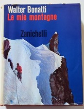 WALTER BONATTI - LE MIE MONTAGNE -  ZANICHELLI 1962