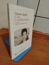Vittorio Sgarbi L'ARTE E' CONTEMPORANEA Editore Bompiani 2012 1 Edizione