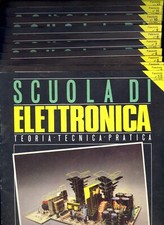SCUOLA DI ELETTRONICA TEORIA TECNICA PRATICA 22 FASCICOLI
