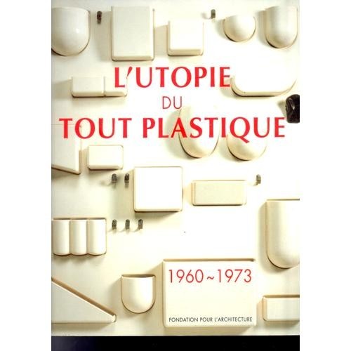 Utopie tout plastique - l'utopie,