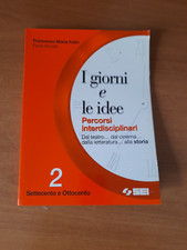 I GIORNI E LE IDEE VOL 2 - Settecento e Ottocento F.M.Feltri-P.Berselli ed SEI