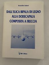 LATTANZI - DALL'ELICA BIPALA DI LEGNO ALLA DODECAPALA COMPOSITA A FRECCIA-Ibn Ed