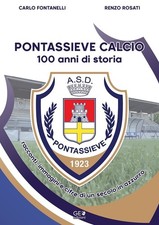 Pontassieve calcio 100 - calcio, anni