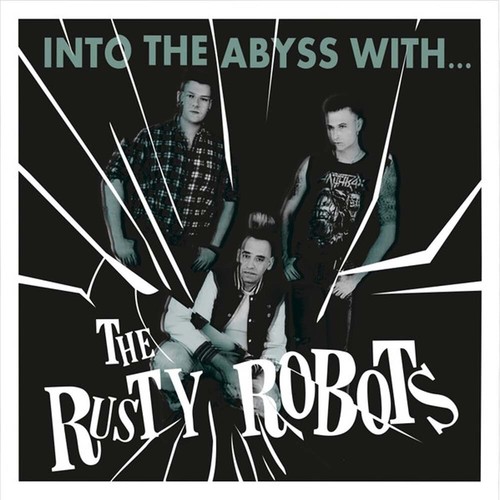The rusty robots - the, into