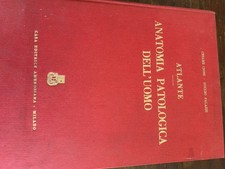 ATLANTE DI ANATOMIA PATOLOGICA DELL'UOMO - Cioni, Palazzi 1952 AMBROSIANA