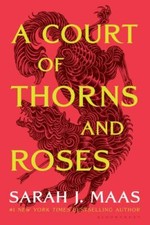 A Court of Thorns and Roses -