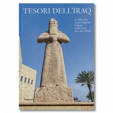 Tesori dell'Iraq. Le Missioni Archeologiche Italiane nella Terra tra i due Fiumi