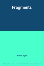 Fragments, Patrick Riglet
