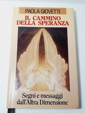 Paola Giovetti - Il cammino della Speranza -Segni messaggi dell'Altra Dimensione
