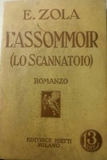 L'ASSOMMOIR LO SCANNATOIO VOLUME 1 - ZOLA - EDITRICE BIETTI - 1938 XVI - RARO