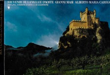 Souvenir de La Vallee D'Aoste. . Gianni Masi, Alberto Maria Careggio. 1988. .
