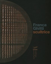 Franca Ghitti scultrice - Barbara Paltenghi Malacrida (Museo d'arte Mendrisio)