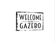 Welcome To Our Gazebo Sign |