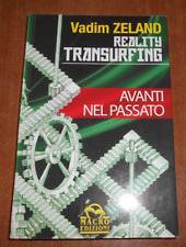 Vadim Zeland Reality Transurfing AVANTI NEL PASSATO Edizioni Macro 2010