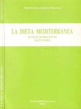 La dieta mediterranea incluse 100 ricette di piatti tipici. . Fidanza, Alberto.