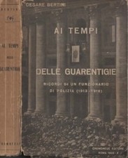 libro BERTINI tempi guarentigie Ricordi funzionario polizia 1932