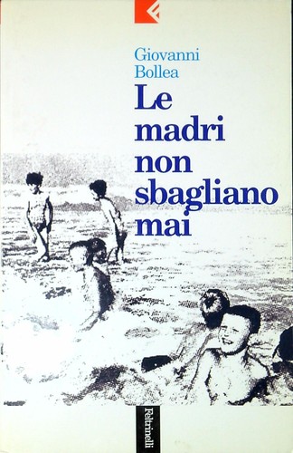 Madri non sbagliano mai - le,