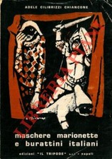 CHIANCONE Adele Cilibrizzi - Maschere, marionette e burattini italiani.