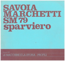 SAVOIA MARCHETTI SM 79 SPARVIERO  - LE MACCHINE E LA STORIA - PROFILI