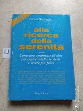LIBRO ALLA RICERCA DELLA SERENITA' NICOLA SMIRAGLIO GRAFICA SILIPO1989