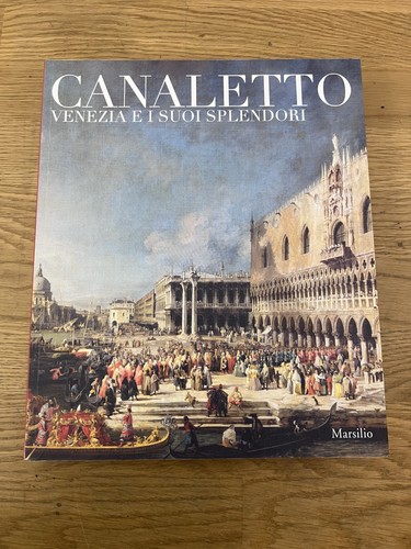 Canaletto venezia i suoi - canaletto,