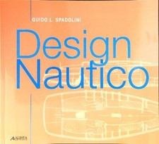 DESIGN NAUTICO. DIDATTICA, RICERCA, TECNOLOGIA SPADOLINI GUIDO L. ALINEA 2006