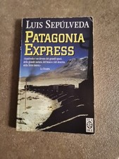 PATAGONIA EXPRESS LUIS SEPULVEDA 1998 EDITORE TEA DUE