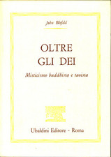 John Blofeld - Oltre gli Dei - Ubaldini Editore 1979
