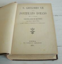 S. GREGORIO VII E IL PONTIFICATO ROMANO LUIGI DE MATTHEIS 1886
