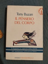 TONY BUZAN - IL PENSIERO DEL CORPO -  PRIMA ED. FRASSINELLI 2005