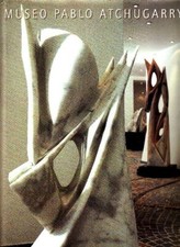 ATCHUGARRY - Museo Pablo Atchugarry. Alla ricerca del sublime. 1999