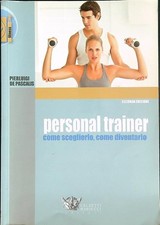PERSONAL TRAINER. COME SCEGLIERLO, COME DIVENTARLO DE PASCALIS PIERLUIGI
