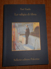 Turi Vasile LA VALIGIA DI FIBRA Edizione Sellerio 2002