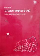 (Medicina)LO SVILUPPO DELL'UOMO - EMBRIOLOGIA A ORIENTAMENTO CLINICO - Milano