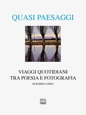 Quasi paesaggi. Viaggi