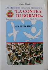 Walter Visioli - La Contea di Bormio. 30 edizioni di successi  En Plein Air 1996