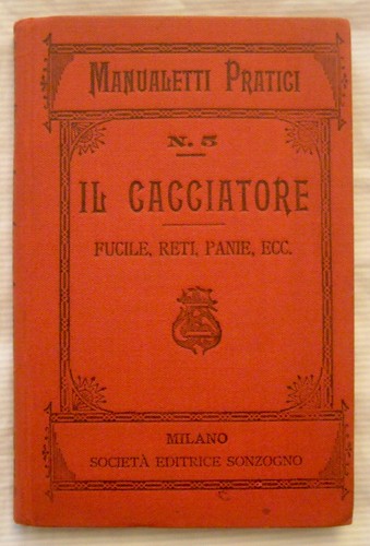 Manuale sonzogno cacciatore - sonzogno, il