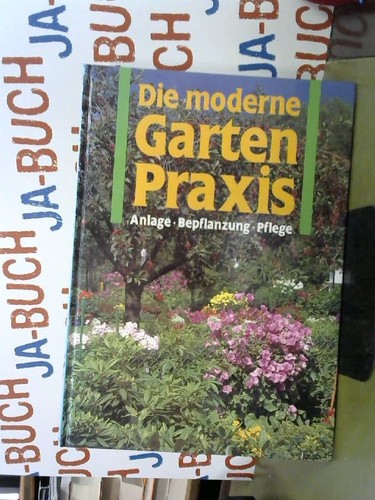 Die moderne gartenpraxis - gartenpraxis,