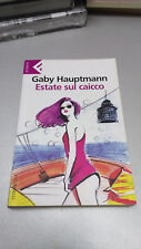 ESTATE SUL CAICCO Gaby Hauptmann, Feltrinelli Super UE, 2007