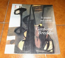 IL RESPIRO DEL COLORE GASTONE BREDDO CATALOGO MOSTRA PADOVA 2003